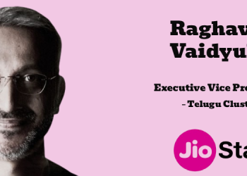 Raghava Vaidyula appointed Executive Vice President – Telugu Cluster at JioStar
