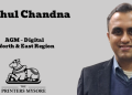 Rahul Chandna named as AGM – Digital for North & East Region at The Printers Mysore