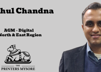 Rahul Chandna named as AGM – Digital for North & East Region at The Printers Mysore