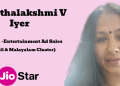 Seethalakshmi V Iyer elevated as Senior Vice President – Entertainment Ad Sales (Tamil & Malayalam Cluster) at JioStar