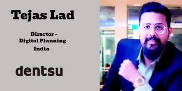 Tejas Lad joins Dentsu India as Director – Digital Planning