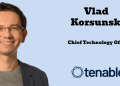 Tenable names Microsoft Security Leader Vlad Korsunsky as Chief Technology Officer