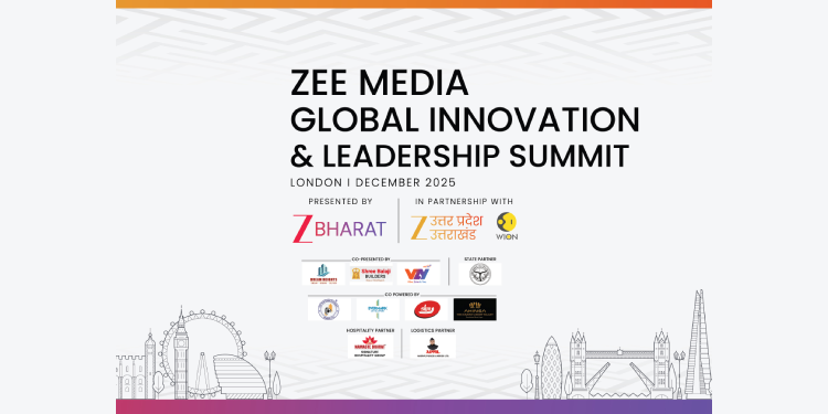 Zee Media to Host Global Innovation & Leadership Summit 2025 in London