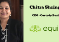 Equirus appoints Chitra Shringare as CEO of Custody Business