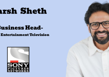 Sony Pictures Networks India names Harsh Sheth as Business Head of Sony Entertainment Television