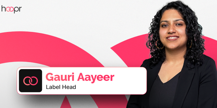 Hoopr appoints Gauri Aayeer as Label Head for artist accelerator programme under Songfest