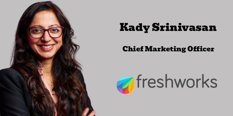 Freshworks names Kady Srinivasan as Chief Marketing Officer