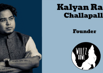 Our clients are addicted to our intent & intensity & also are our biggest advocates: Kalyan Ram Challapalli, Wolfzhowl Global
