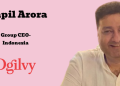 Kapil Arora promoted as Group CEO at Ogilvy Indonesia