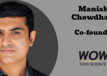 Consumers today don’t lack ads, they lack belief: Manish Chowdhary, WOW Skin Science