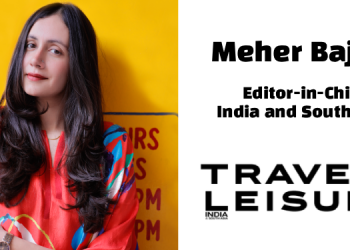 Meher Bajwa Named Editor-in-Chief of Travel + Leisure India and South Asia