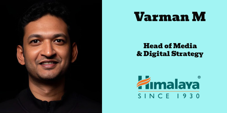 Himalaya Wellness Appoints Varman M as Head of Media & Digital Strategy