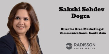 Radisson Hotel Group names Sakshi Sehdev Dogra as Director Area Marketing & Communications – South Asia