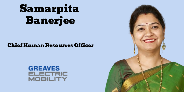Greaves Electric Mobility names Samarpita Banerjee as Chief Human Resources Officer