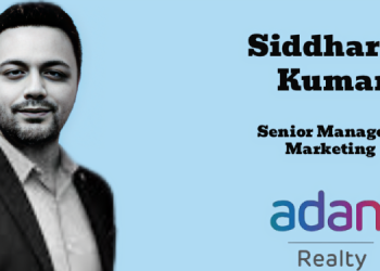 Adani Realty names Siddharth Kumar as Senior Manager – Marketing