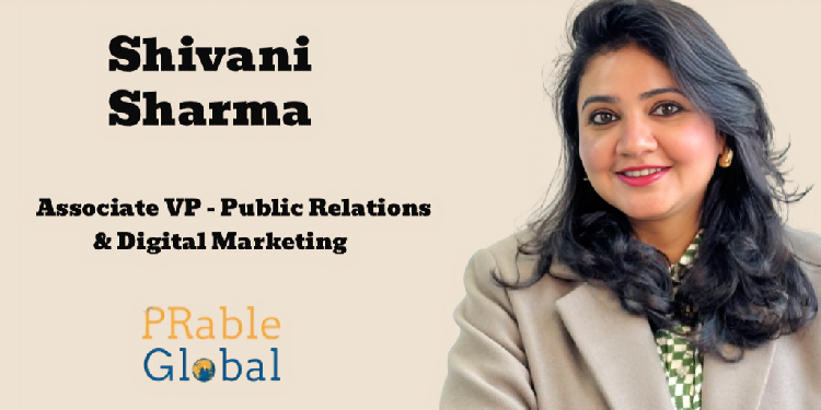 PRable Global names Shivani Sharma as Associate VP – Public Relations and Digital Marketing