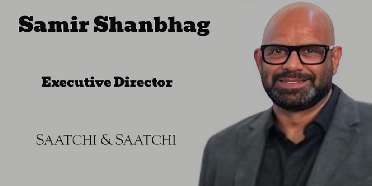 Samir Shanbhag promoted to Executive Director at Saatchi & Saatchi India