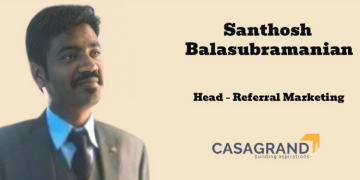 Santhosh Balasubramanian takes additional charge as Head – Referral Marketing at Casagrand