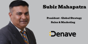 Subir Mahapatra joins Denave as President – Global Strategy, Sales and Marketing