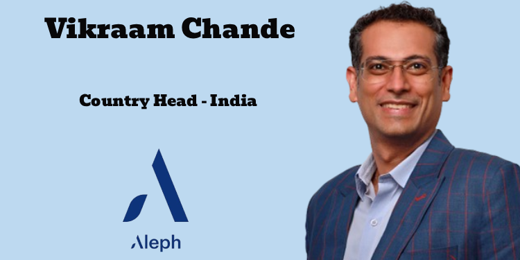 Aleph appoints Industry Veteran Vikraam Chande as Country Head – India