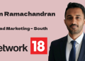 Vipin Ramachandran joins Network18 as Lead Marketing – South