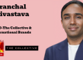 Aditya Birla Fashion and Retail names Pranchal Srivastava as Chief Business Officer – The Collective and International Brands