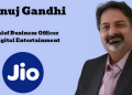 Anuj Gandhi joins Reliance Jio as Chief Business Officer – Digital Entertainment