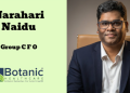 Botanic Healthcare names Narahari Naidu as Group Chief Financial Officer