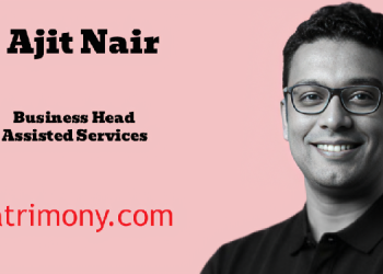 Matrimony.com names Ajit Nair as Business Head – Assisted Services