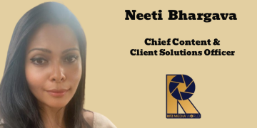 Ritz Media World appoints Neeti Bhargava as Chief Content and Client Solutions Officer