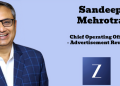 ‘Z’ onboards Sandeep Mehrotra as Chief Operating Officer – Advertisement Revenue