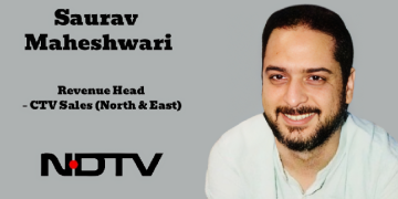 Saurav Maheshwari joins NDTV as Revenue Head – CTV Sales (North & East)