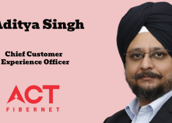 ACT Fibernet promotes Aditya Singh to Chief Customer Experience Officer