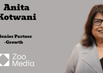 Anita Kotwani joins Zoo Media as Senior Partner, Growth to drive next phase of expansion