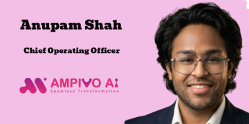 Ampivo Smart Technologies appoints Anupam Shah as Chief Operating Officer