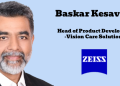 ZEISS India’s Baskar Kesavalu elevated to Head of Product Development – Vision Care Solutions