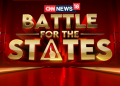 CNN-News18 launches ‘Battle for the States’, special election programming ahead of high-stakes Assembly elections