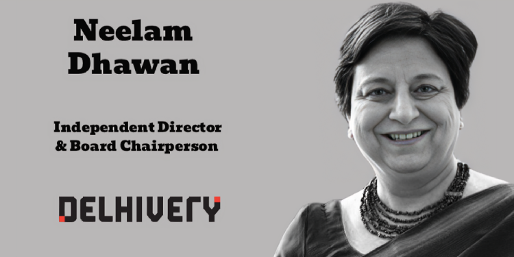 Delhivery appoints Neelam Dhawan as Independent Director and Board Chairperson