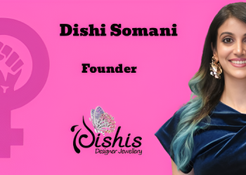 One of the biggest mistakes is assuming that all women want the same thing: Dishi Somani, Dishis Designer Jewelry