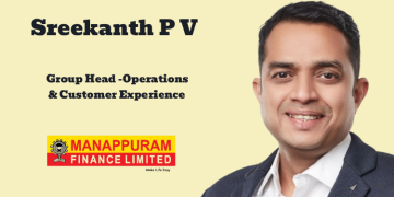 Manappuram Finance names Sreekanth P V as Group Head – Operations & Customer Experience