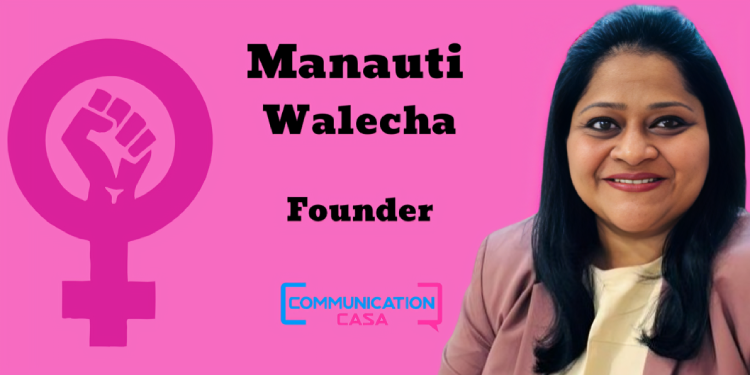 Women leaders today are building businesses that combine profitability with purpose: Manauti Walecha, Communication Casa