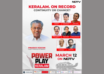 Ahead of the elections, NDTV PowerPlay Keralam sets the stage for the state’s most consequential political conversation; Chief Minister Pinarayi Vijayan to headline the event in Thiruvananthapuram on March 12
