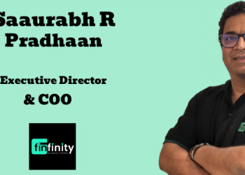 Finfinity appoints Saaurabh R Pradhaan as Executive Director and COO