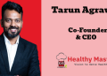 The snacking aisle has never lacked options—but for years, it lacked the right ones: Tarun Agrawal, Healthy Master