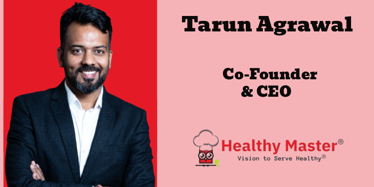 The snacking aisle has never lacked options—but for years, it lacked the right ones: Tarun Agrawal, Healthy Master