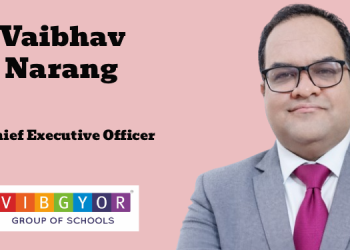 VIBGYOR Group of Schools names Vaibhav Narang as Chief Executive Officer