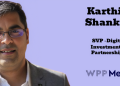 WPP Media Elevates Karthik Shankar as SVP – Digital Investments & Partnerships