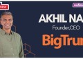 Non-linear consumer journeys require a robust strategy to bridge platform fragmentation and drive results: Akhil Nair, BigTrunk Communications
