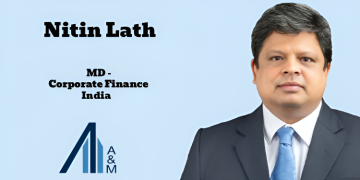 Alvarez & Marsal appoints Nitin Lath as Managing Director to strengthen Corporate Finance Practice in India