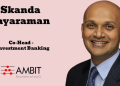 Ambit appoints Skanda Jayaraman as Co-Head – Investment Banking Business